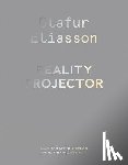  - Olafur Eliasson: Reality Projector