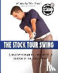 Ferrell, Tyler Woods - Stock Tour Swing: Use Golf Science To Uncover Your Version Of The Tour Swing