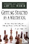 Phillips, Clay - Getting Started as a Mediator
