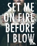 Sabater, Kiki - Set Me On Fire Before I Blow