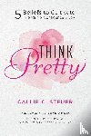 Steuer, Callie C. - Think Pretty