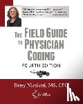 Nicoletti, Betsy - The Field Guide to Physician Coding, 4th Edition