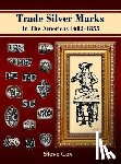 Cox, Steve - Trade Silver Marks In The Americas 1682-1855