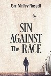 McVey-Russell, Gar - Sin Against the Race