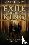 Ivey, Gary L - Exile of the King
