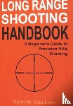 Cleckner, Ryan M - Long Range Shooting Handbook