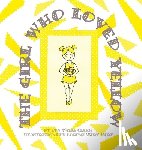 Clark, Lyn Wells - The Girl Who Loved Yellow