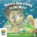 Bakshi, Leena - There's Something in the Water