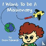 Edwards, Sheri - I Want To Be A Missionary