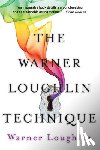 Loughlin, Warner - The Warner Loughlin Technique: An Acting Revolution