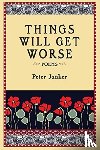 Junker, Peter - Things Will Get Worse