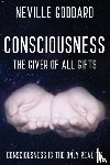 Goddard, Neville - Neville Goddard - Consciousness; The Giver Of All Gifts