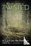 Wright, Goodman Shelly - Twisted Roots: A Light into the Darkness