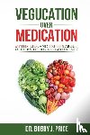 Price, Bobby - VEGUCATION OVER MEDICATION