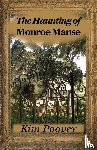 Poovey, Kim - The Haunting of Monroe Manse