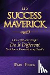 Finck, Paul - Be a Success Maverick
