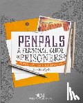 Designs, Cyber Hut - Pen Pals: A Personal Guide For Prisoners: Resources, Tips, Creative Inspiration and More