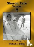 Walker, Michael A. - Sharon Tate Volume 2