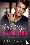 Davis, D M (University of Cape Town) - Until You Set Me Free