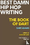Adams, Dart - Best Damn Hip Hop Writing
