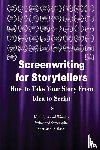 Moore, Sherlann D - Screenwriting for Storytellers How to Take Your Story From Idea to Script