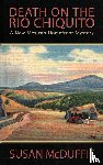 Mcduffie, Susan - Death on the Rio Chiquito, A New Mexico Homefront Mystery