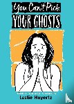 Hayertz, Leslie - You Can't Pick Your Ghosts