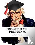 Exam Sam - PreACT Math Prep Book