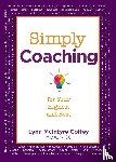 Coffey, Lynn McIntyre - Simply Coaching for Your Highest and Best