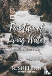 Shelton, R. - Fountain of Living Water