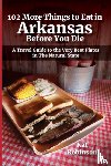 Robinson, Kat - 102 More Things to Eat in Arkansas Before You Die