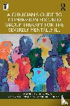 Rands, Aileen, Benson, Doug, Rapacz, Amanda L., Burlingame, Gary - A Clinician's Guide to Compassion Focused Group Therapy for the Severely Mentally Ill
