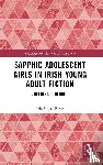 Seijas-Perez, Iria - Sapphic Adolescent Girls in Irish Young Adult Fiction