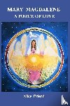 Friend, Alice - Mary Magdalene A Force of Love