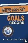 Scott, Richard - The Wayne Gretzky Goals Record