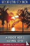 Stevenson, Robert Louis - A Footnote to History (Esprios Classics)