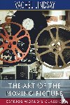 Lindsay, Vachel - The Art of the Moving Picture (Esprios Classics)