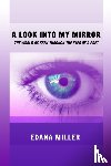 Miller, Edana - A Look Into My Mirror