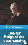 Gobineau, Arthur De - Essai sur l'inegalite des races humaines - Volume I