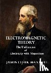 Maxwell, James Clerk - Electromagnetic Theory
