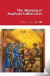 Munn Oblosb, Fr Jonathan - The Meaning of Anglican Catholicism