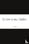 Kafka, Franz - Letter to my Father