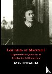 Luxemburg, Rosa - Leninism or Marxism?