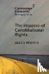 Weinrib, Jacob (Queen's University) - The Impasse of Constitutional Rights