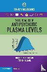 Meyer, Jonathan M., Stahl, Stephen M. - The Clinical Use of Antipsychotic Plasma Levels