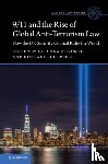  - 9/11 and the Rise of Global Anti-Terrorism Law