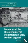 Lyon, Harriet (University of Cambridge) - Memory and the Dissolution of the Monasteries in Early Modern England