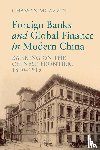Moazzin, Ghassan (The University of Hong Kong) - Foreign Banks and Global Finance in Modern China