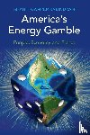 Gamper-Rabindran, Shanti (University of Pittsburgh) - America's Energy Gamble