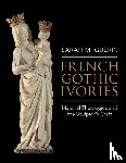 Guerin, Sarah M. (University of Pennsylvania) - French Gothic Ivories